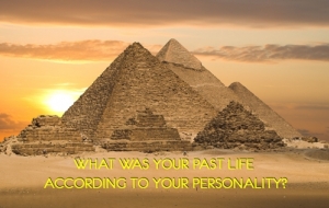 What Was Your Past Life According To Your Personality?