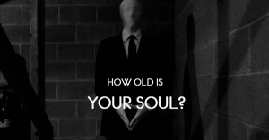 How Old Is Your Soul?