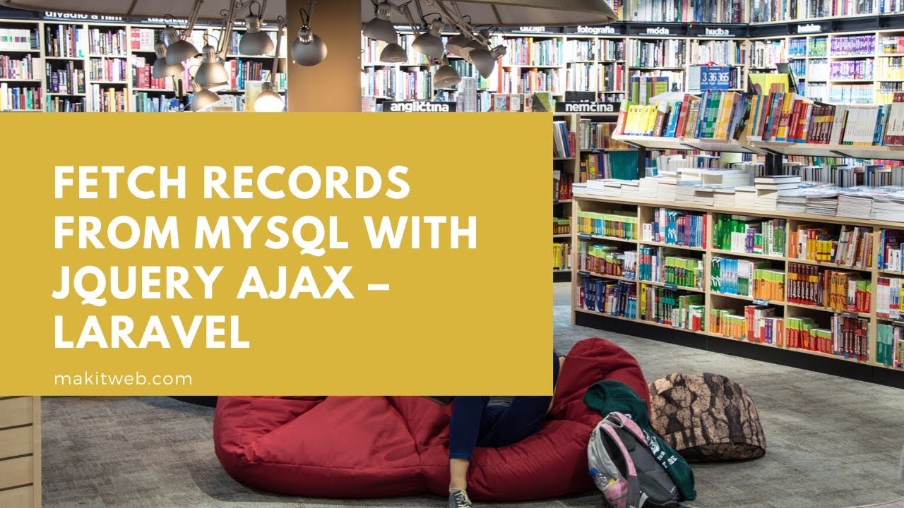 Fetch records from MySQL with jQuery AJAX - Laravel